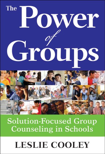 Power Of Groups Solutionfocused Group Counseling In Schools Cooley