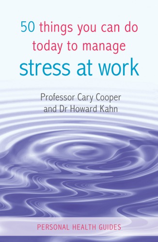 50 Things You Can Do Today To Manage Stress At Work Cooper Cary Lkahn