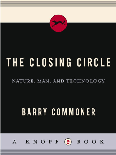 The Closing Circle Nature Man And Technology 6th Pr Commoner