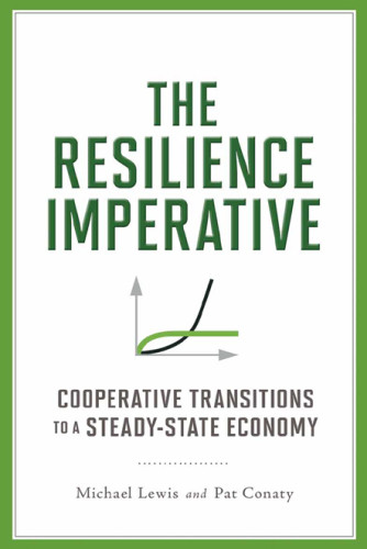The Resilience Imperative Cooperative Transitions To A Steadystate Economy Conaty