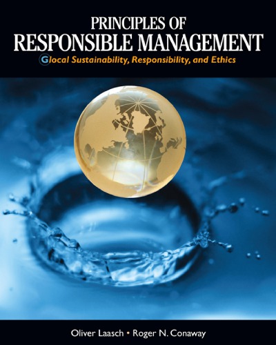 Principles Of Responsible Management Glocal Sustainability Responsibility And Ethics Roger N Conaway