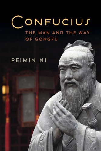 Confucius The Man And The Way Of Gongfu Confuciuskongzini