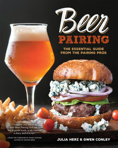 Beer Pairing The Essential Guide From The Pairing Pros Conley