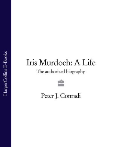 Iris Murdoch A Life Conradi Peter J