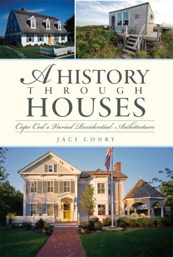 A History Through Houses Cape Cods Varied Residential Architecture Jaci Conry