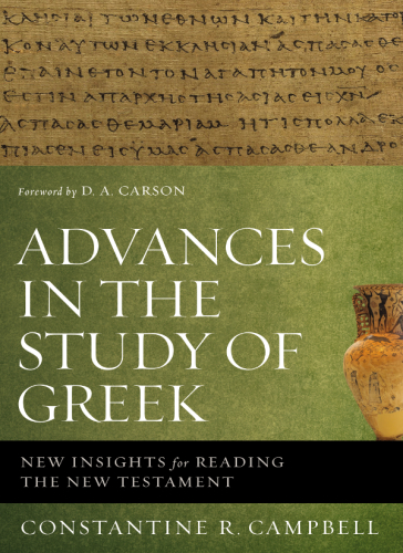 Advances In The Study Of Greek Constantine R Campbell