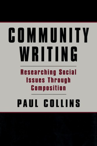 Community Writing Researching Social Issues Through Composition Collins