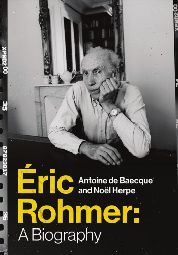Ric Rohmer A Biography 2016 Eric Rohmer Biographie Fr 2014 Engl Ed 2016 Antoine De Baecque
