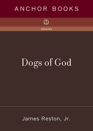 Dogs Of God Columbus The Inquisition And The Defeat Of The Moors 1st Anchor Books Ed 2006 James Reston