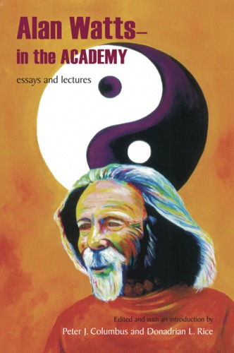 Alan Wattsin The Academy Essays And Lecture Columbus Peter Jrice