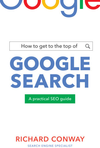 How To Get To The Top Of Google Search A Practical Seo Guide Conway