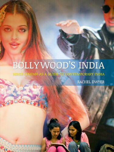 Bollywoods India Hindi Cinema As A Guide To Contemporary India Rachel Dwyer