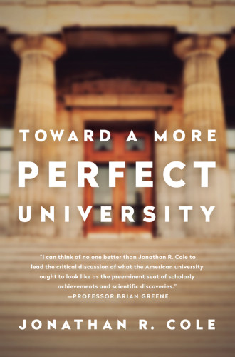 Toward A More Perfect University First Edition Cole Jonathan R
