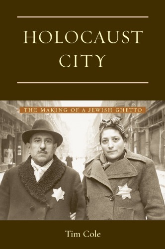 The Making Of A Jewish Ghetto Cole Tim