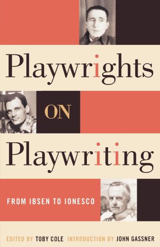 Playwrights On Playwriting From Ibsen To Ionesco 1st Cooper Square Press Ed Cole