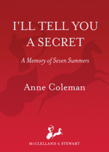Ill Tell You A Secret A Memory Of Seven Summers Trade Pbk Ed Coleman