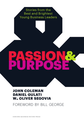 Passion Purpose Stories From The Best And Brightest Young Business Leaders Coleman