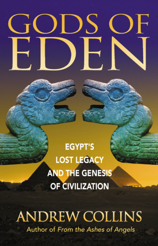 Gods Of Eden Egypts Lost Legacy And The Genesis Of Civilization Collins