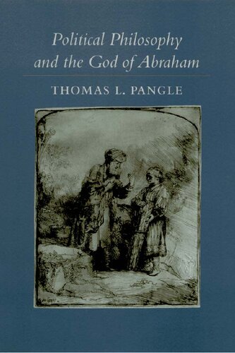 Political Philosophy And The God Of Abraham Thomas L Pangle