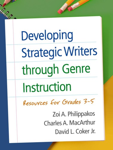 Developing Strategic Writers Through Genre Instruction Resources For Grades 35 Coker