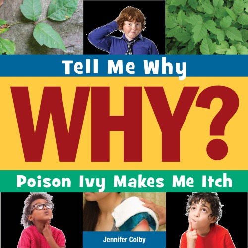 Tell Me Why Poison Ivy Makes Me Itch Colby Jennifer