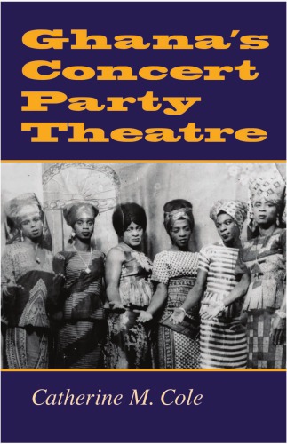 Ghanas Concert Party Theatre Catherine M Cole