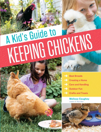 A Kids Guide To Keeping Chickens Melissa Caughey
