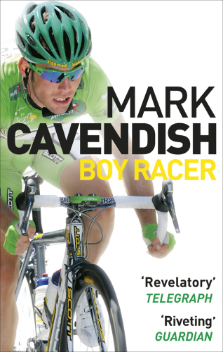 Boy Racer My Journey To Tour De France Recordbreaker Mark Cavendish