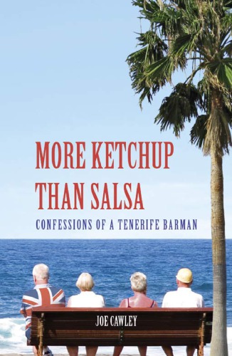 More Ketchup Than Salsa Confessions Of A Tenerife Barman Cawley