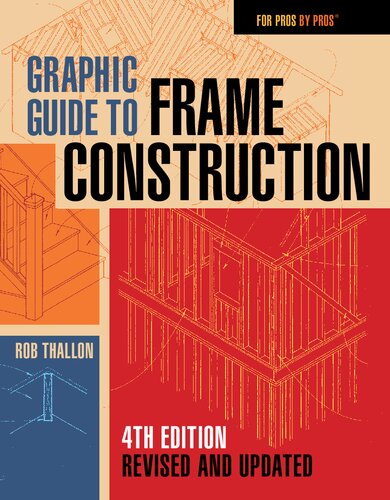 Graphic Guide To Frame Construction Fourth Revised And Updated 2016 Rob Thallon