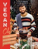 Vegan Christmas Over 70 Amazing Recipes For The Festive Season Gaz Oakley