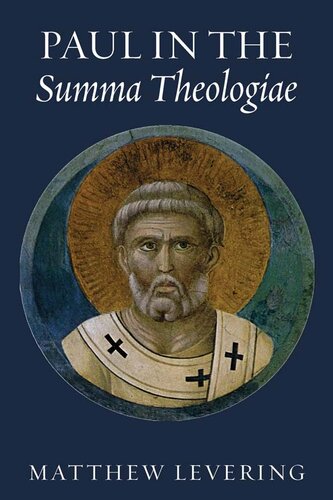 Paul In The Summa Theologiae 1st Edition Matthew Levering