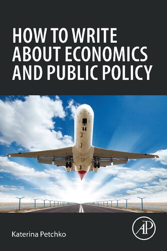 How To Write About Economics And Public Policy 1st Edition Katerina Petchko