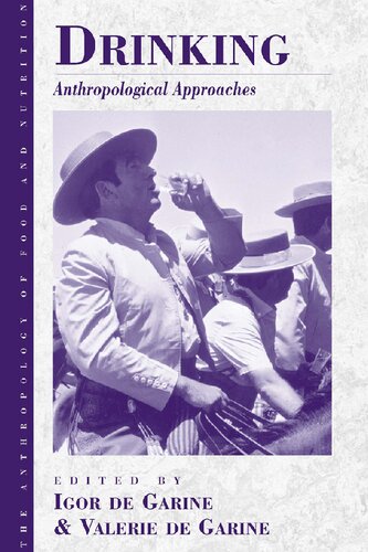 Drinking Anthropological Approaches 1st Edition Igor De Garine Editor