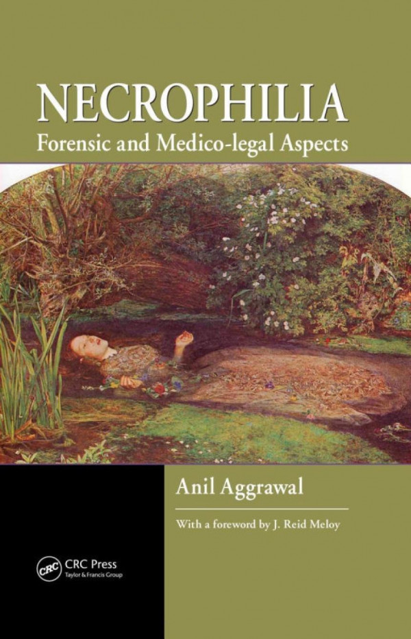 Necrophilia Forensic And Medicolegal Aspects Anil Aggrawal