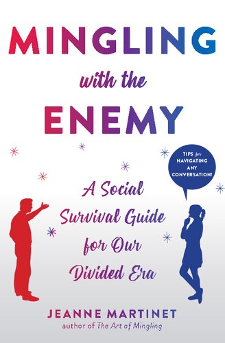 Mingling With The Enemy A Social Survival Guide For Our Divided Era Jeanne Martinet
