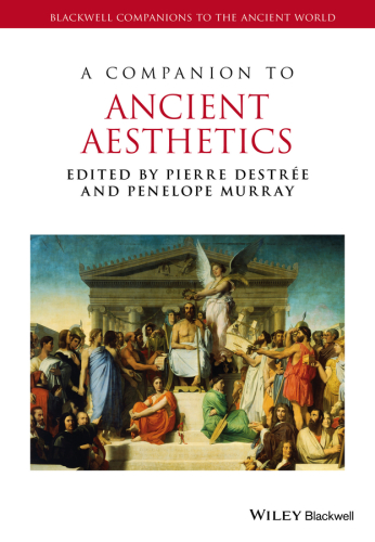 A Companion To Ancient Aesthetics Destre Pierremurray Penelopepenelope Murray