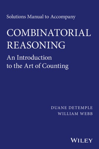 Solutions Manual To Accompany Combinatorial Reasoning An Introduction To T Detemple
