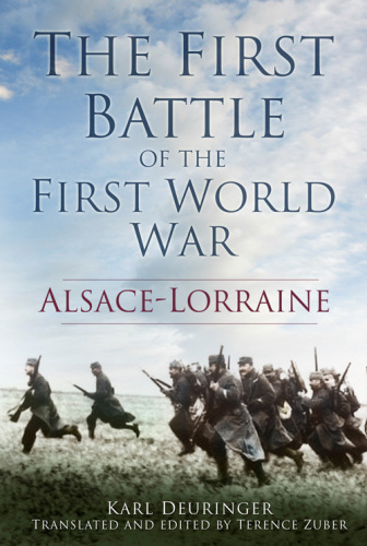 The First Battle Of The First World War Alsacelorraine Deuringer