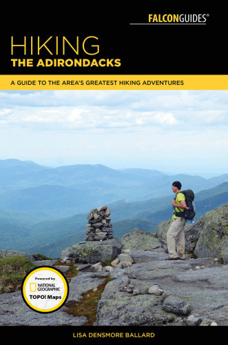 Hiking The Adirondacks A Guide To The Areas Greatest Hiking Adventures 2nd Ed Densmore Ballard
