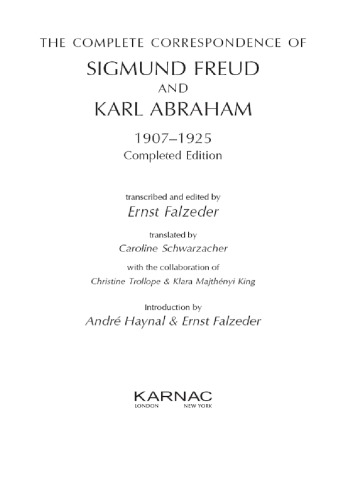 The Complete Correspondence Of Sigmund Freud And Karl Abraham 19071925 Completed Ed Abraham