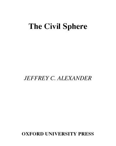 The Civil Sphere First Issued As An Oxford University Press Paperback Jeffrey C Alexander