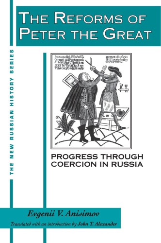 The Reforms Of Peter The Great Progress Through Coercion In Russia Alexander