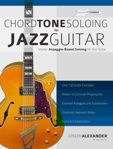 Chord Tone Soloing For Jazz Guitar Master Arpeggiobased Soloing For Jazz Guitar Alexander