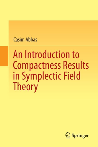 An Introduction To Compactness Results In Symplectic Field Theory 1st Ed Abbas