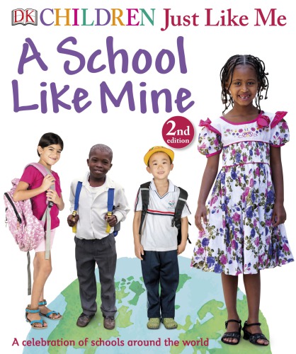 A School Like Mine A Celebration Of Schools Around The World Second Edition Deutschland Grenzschutzkommando Mitte Schuleshalev