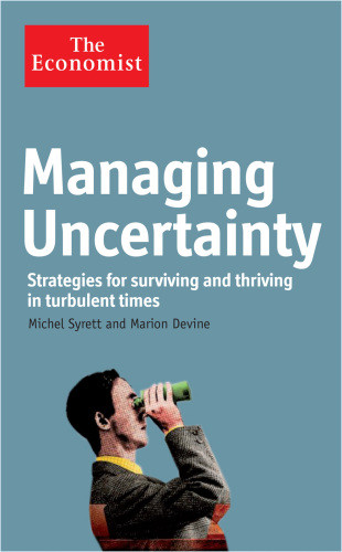 Managing Uncertainty Strategies For Surviving And Thriving In Turbulent Times Devine