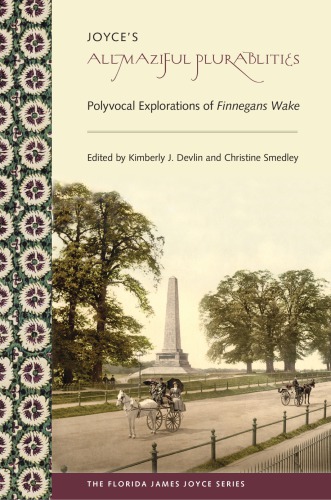 Joyces Allmaziful Plurabilities Polyvocal Explorations Of Finnegans Wake First Paperback Printing Devlin