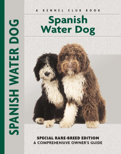 Spanish Water Dog Special Rarebreed Editiion A Comprehensive Owners Guide Desarnaud