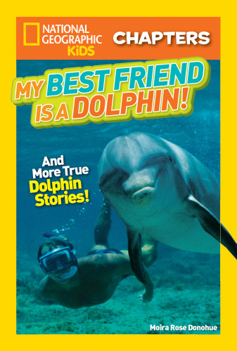 My Best Friend Is A Dolphin And More True Dolphin Stories Donohue